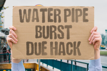 "Water pipe burst due hack" Physical damage from cyber. WATER. PIPE. BURST. DAMAGE. HACK. © AndriiKoval