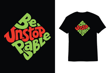 Fototapeta premium Groovy Retro Be Unstoppable T-Shirt Design Motivational Quote Graphic