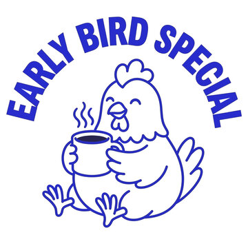 Early Bird Special Chicken Holding Hot Coffee Cup.
