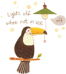 Cute toucan turning off light with text quote, save energy colored pencil illustration © UYAOWL