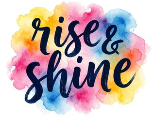 Naklejka premium Handwritten text Rise Shine appears over colorful watercolor splashes. Bright ink design offers optimism and inspiration for a new day. Modern graphic art feels cheerful.