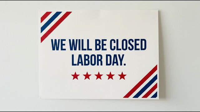 Labor Day Holiday Notice Sign Stating We Will Be Closed With USA Stars