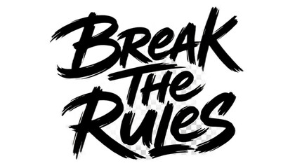 Break The Rules typography artwork with bold black brush stroke lettering design. © Sakib