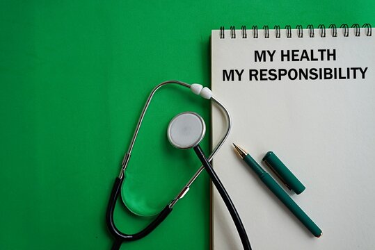 MY HEALTH MY RESPONSIBILITY. The concept of taking responsibility for your own health. Actively making daily choices to protect and improve your own physical, mental and spiritual well-being.