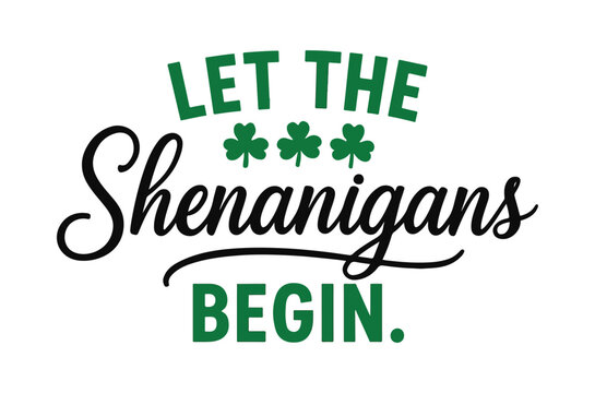 Let the shenanigans begin typography with clover illustration