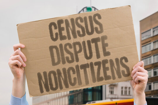 "Census dispute noncitizens" Methodological debate. CENSUS. DISPUTE. NONCITIZENS. DEBATE. METHOD.