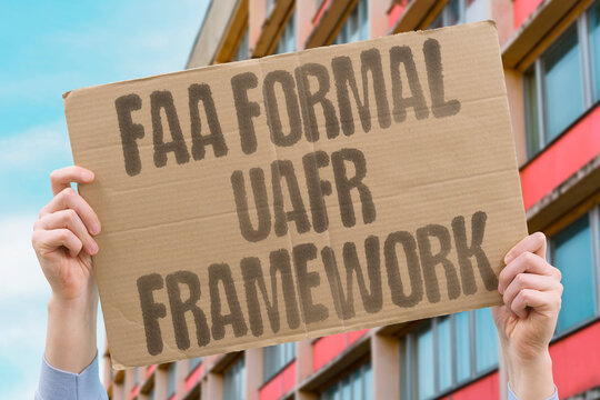 "FAA formal UAFR framework" New regulatory proposal. FAA. FORMAL. UAFR. FRAMEWORK. PROPOSAL.