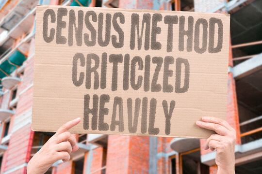 "Census method criticized heavily" Research dispute. CENSUS. METHOD. CRITICIZED. HEAVILY. DISPUTE.
