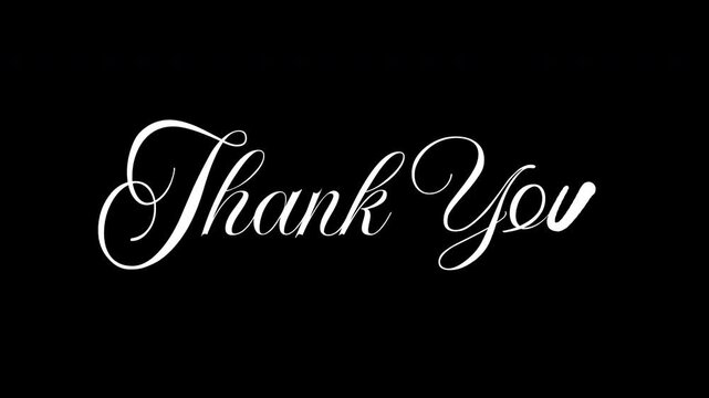 Black-and-white "Thank you" animation. Calligraphy-style text movement; elegant handwriting with an ink-drip effect.