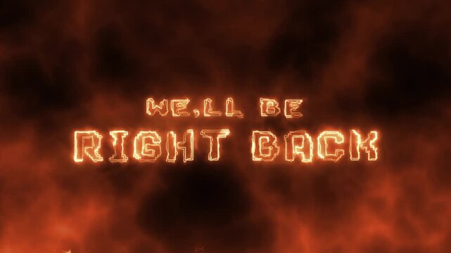 Fiery we'll be right back screen with pixelated glowing text for broadcasts and streams