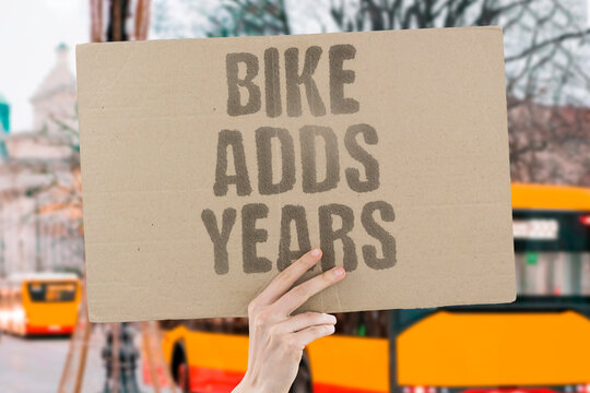 "Bike adds years" Cyclists outlive sedentary people by five years. CYCLING. LONGEVITY. LIFE. HEART. SURVIVAL.