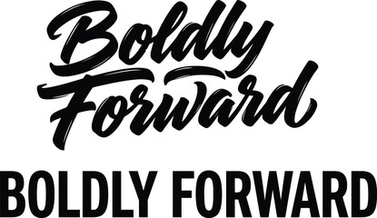 Naklejka premium Boldly Forward Motivational Typography Design with Brush Script and Modern Bold Lettering