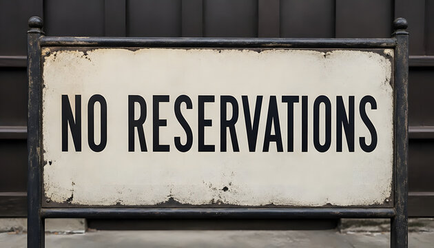 Vintage vintage metal sign with No Reservations text standing outdoors