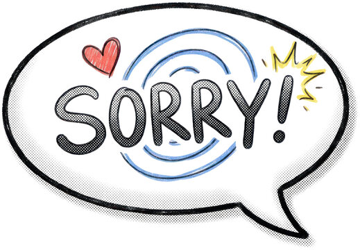 Stylized speech bubble with sorry text and abstract elements.