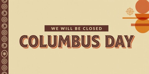 Fototapeta premium We will be closed columbus day sign