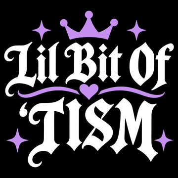 Lil Bit Of Tism typography with purple crown and star accents on black background.