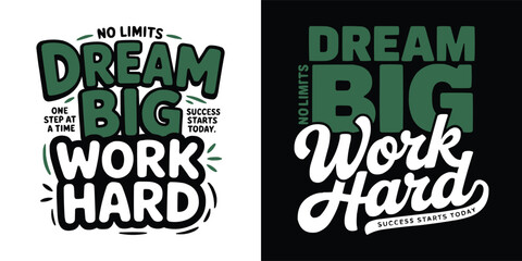 Fototapeta premium Dream big work hard typography design with bold inspirational quote text