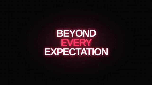 A glowing pink neon sign displays the phrase 'BEYOND EVERY EXPECTATION' against a deep black background, pulsing with light in a cinematic video loop.