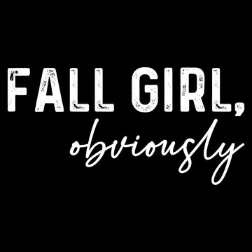 Fall Girl Obviously PNG Autumn SVG Shirt
