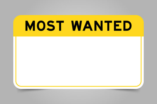 Label banner that have yellow headline with word most wanted and white copy space, on gray background
