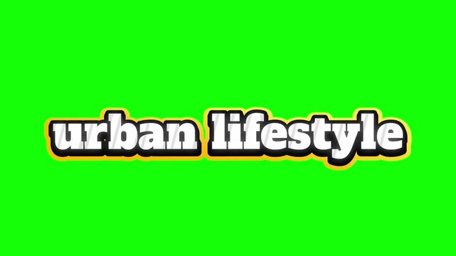 Urban lifestyle text animation featuring a bold white font with a thick yellow outline set against a vibrant chroma key green background for creative video editing projects and dynamic digital motion 