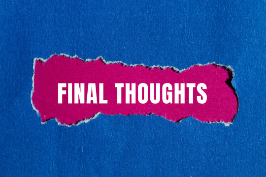 Final thoughts message written on ripped torn paper background. Conceptual Final thoughts symbol. Copy space.