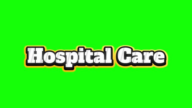 Hospital care animated text graphics featuring bold typography and vibrant orange outlines appearing dynamically on a solid green background screen providing high quality motion footage for medical pr