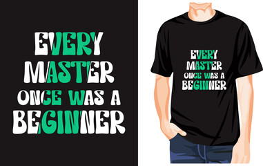 Every Master Once Was A Beginner Typographic T-Shirt Design © jkroydesign.bd