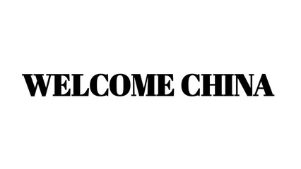 Welcome China text sign in bold black typography on a clean white background. © MdMajid