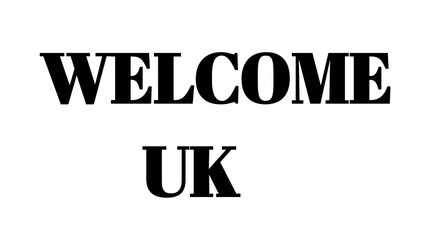 Welcome UK text sign isolated on white background for travel and immigration concepts. © MdMajid