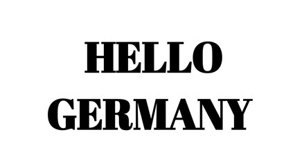 Hello Germany text sign with bold black typography on a clean white background. © MdMajid