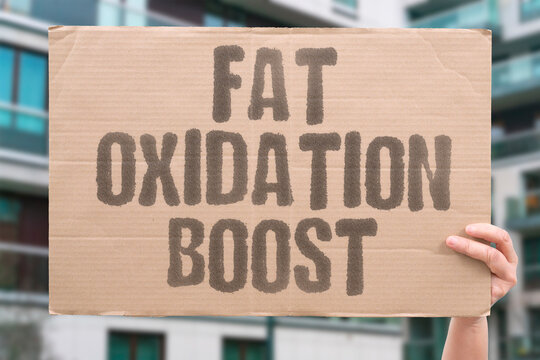 "Fat oxidation boost" Drugs enhance fatty acid burning. FAT. OXIDATION. BOOST. DRUG. BURN.
