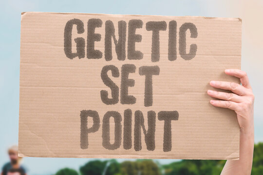 "Genetic set point" Biology determines weight range. GENETIC. SET. POINT. WEIGHT. BIOLOGY.