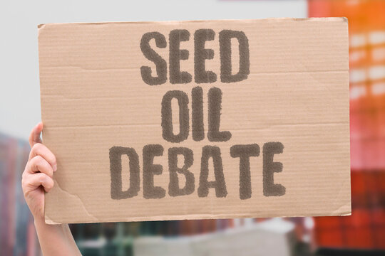 "Seed oil debate" Canola and sunflower oils have mixed opinions. SEED. OIL. DEBATE. CANOLA. SUNFLOWER.
