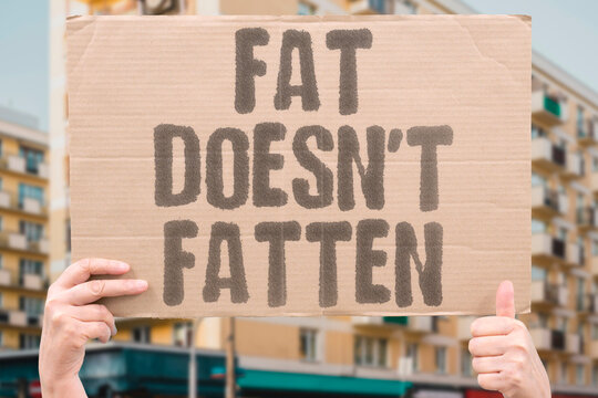 "Fat doesn't fatten" Caloric surplus causes weight gain, not fat itself. FAT. WEIGHT. MYTH. CALORIE. METABOLISM.