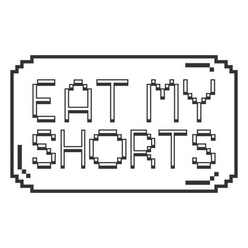 Eat my shorts badge