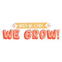 Obraz premium Grow motivational school quote badge