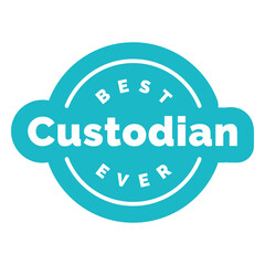 Obraz premium Best custodian ever quote badge