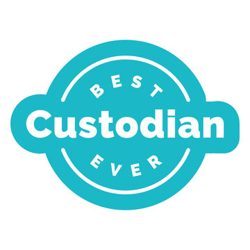 Best custodian ever quote badge