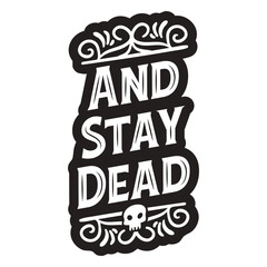 Obraz premium And stay dead simple Halloween quote badge
