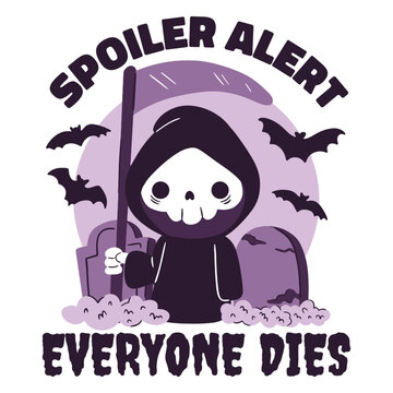 Grim reaper spoiler alert everyone dies