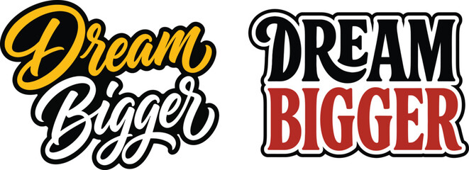 Obraz premium Dream Bigger Motivational Typography Design with Bold Script and Inspirational Lettering