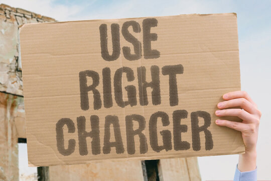 "Use right charger" Manufacturer-approved cords prevent damage. CHARGER. APPROVED. MANUFACTURER. CORD. PREVENT.