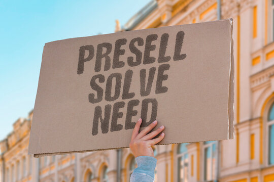 "Presell solve need" Product-market fit first. PRESELL. SOLVE. NEED. MARKET. FIT.