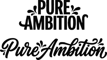 Fototapeta premium A striking typographic design showcasing 'pure ambition' with a blend of bold and script fonts