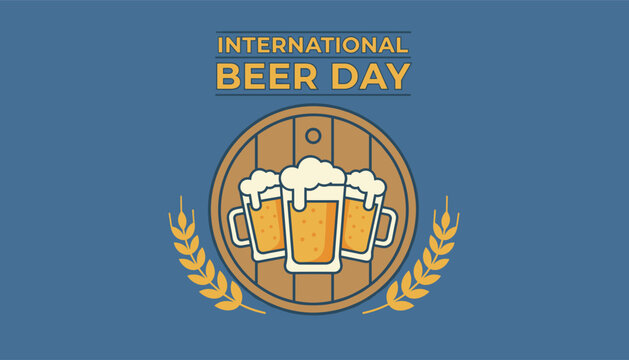 International Beer Day poster with three overflowing pint glasses on a rustic wooden barrel flanked by wheat ears.