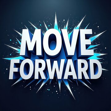Dynamic 3D Text "Move Forward" with Explosive Background for Motivation and Inspiration