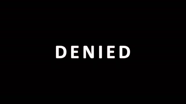 Text DENIED appears in various styles on black background with cinematic motion and subtle lighting changes