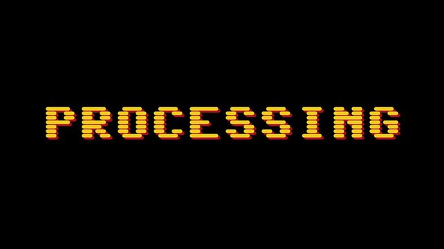 Text 'PROCESSING' displayed in a retro, pixelated font with an orange and yellow gradient against a black background