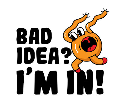 Funny Excited Character Bad Idea I'm In Doodle Sticker